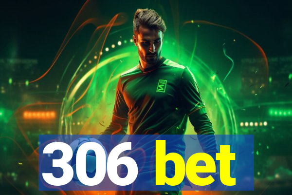 306 bet